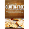 Fabulously Gluten-Free - Munchies and Weeknight Dinners Cookbook: Yummy Gluten-Free Ideas for Celiac Disease and Gluten Sensitivity