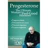 Progesterone The Ultimate Woman's Feel Good Hormone