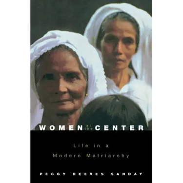 Women at the Center: Life in a Modern Matriarchy