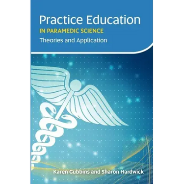 Practice Education in Paramedic Science: Theories and Application