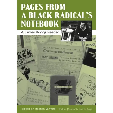 Pages from a Black Radical's Notebook: A James Boggs Reader