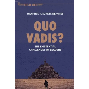 Quo Vadis?: The Existential Challenges of Leaders
