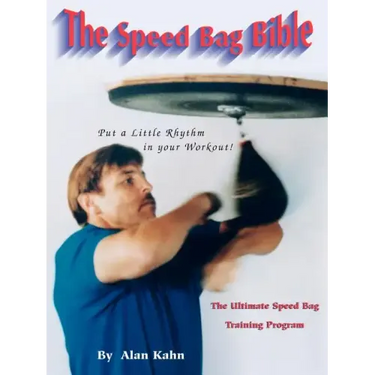 The Speed Bag Bible: The Ultimate Speed Bag Training Program