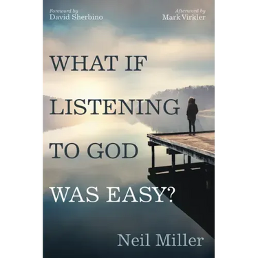 What If Listening to God Was Easy?: Drawing Near to Jesus by Hearing His Voice