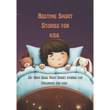 Bedtime Short Stories for kids: 10+ Best Good Night Short stories for Childrens and kids