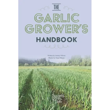 The Garlic Grower's Handbook