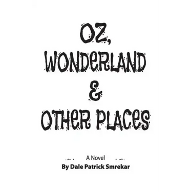 Oz, Wonderland & Other Places