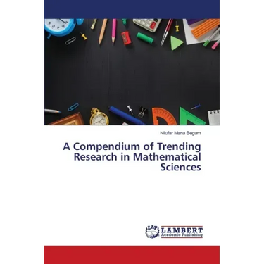 A Compendium of Trending Research in Mathematical Sciences