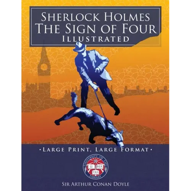 Sherlock Holmes: The Sign of Four - Illustrated, Large Print, Large Format: Giant 8.5" x 11" Size: Large, Clear Print & Pictures - Comp