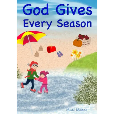 God Gives Every Season: Christ Centered Children's Books