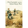 Fort Laramie and the Great Sioux War