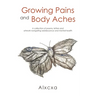 Growing Pains and Body Aches: A collection of poems, letters and artwork navigating adolescence and mental health