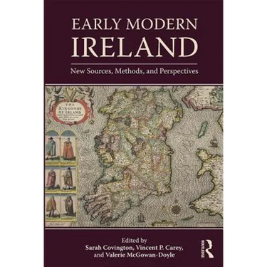 Early Modern Ireland: New Sources, Methods, and Perspectives