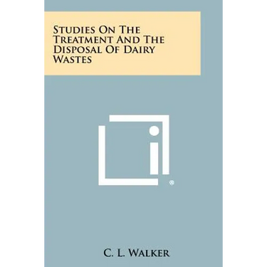 Studies on the Treatment and the Disposal of Dairy Wastes