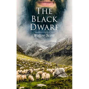 The Black Dwarf: Historical Novel