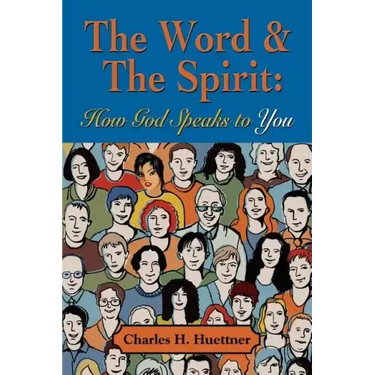 The Word & the Spirit: How God Speaks To You