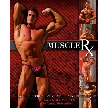 Muscle Rx: Your Prescription for the Ultimate Physique