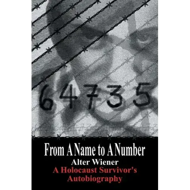 From a Name to a Number: A Holocaust Survivor's Autobiography
