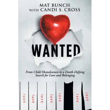 Wanted: From Child Homelessness to a Death-Defying Search for Love and Belonging