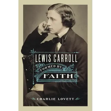 Lewis Carroll: Formed by Faith