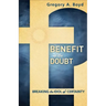 Benefit of the Doubt: Breaking the Idol of Certainty