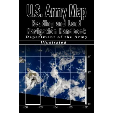 U.S. Army Map Reading and Land Navigation Handbook (U.S. Army)