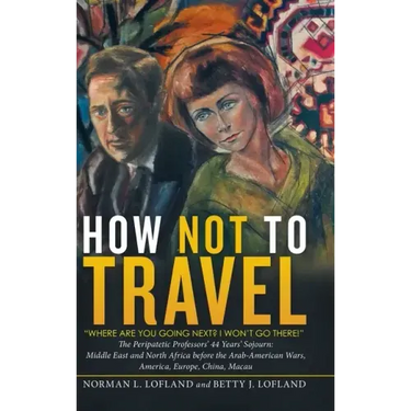 How Not to Travel: "Where Are You Going Next? I Won't Go There!"