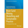 River Sand Mining Modelling and Sustainable Practice: The Kangsabati River, India