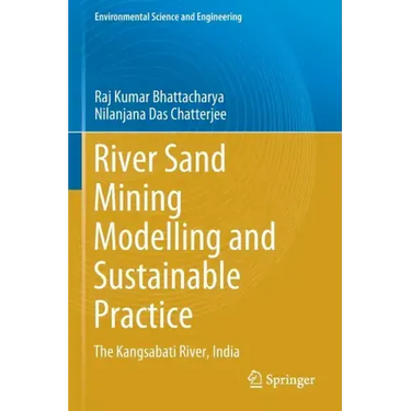River Sand Mining Modelling and Sustainable Practice: The Kangsabati River, India