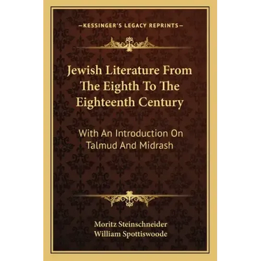Jewish Literature from the Eighth to the Eighteenth Century: With an Introduction on Talmud and Midrash