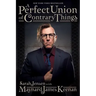 A Perfect Union of Contrary Things