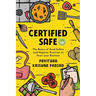 Certified Safe: The Basics of Food Safety and Hygiene Practices to Grow Your Business