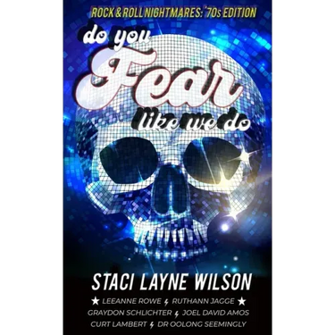 Do You Fear Like We Do: Rock & Roll Nightmares: '70s Edition Short Stories