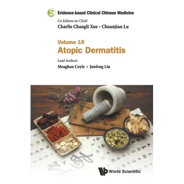 Evidence-Based Clinical Chinese Medicine - Volume 16: Atopic Dermatitis
