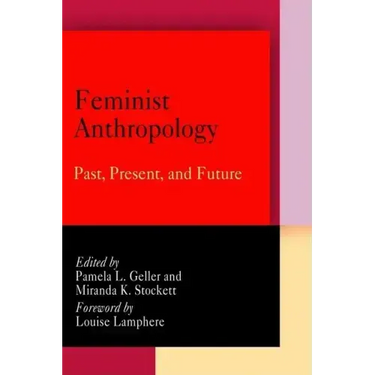 Feminist Anthropology: Past, Present, and Future