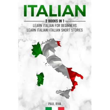 Italian: 2 Books in 1: Learn Italian For Beginners, Learn Italian: Italian Short Stories
