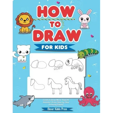 How to Draw Animals for Kids: Learn to Draw More Than 50 Animals! (Easy Step-by-Step Drawing Guide)