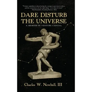 Dare Disturb The Universe: A Memoir of Venture Capital