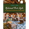 National Park Style: Patterns from the Golden Age of Rustic Design