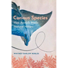 Curious Species: How Animals Made Natural History