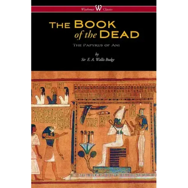 The Egyptian Book of the Dead: The Papyrus of Ani in the British Museum (Wisehouse Classics Edition)