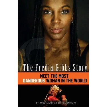 The Fredia Gibbs Story: Meet The Most Dangerous Woman In The World