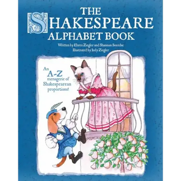 The Shakespeare Alphabet Book: An A-Z menagerie of Shakespearean proportions!