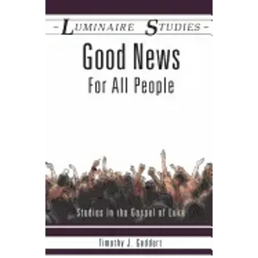Good News for All People: Studies in the Gospel of Luke