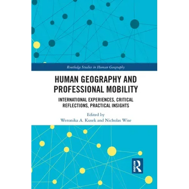 Human Geography and Professional Mobility: International Experiences, Critical Reflections, Practical Insights