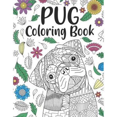Pug Coloring Book: A Cute Adult Coloring Books for Pug Owner, Best Gift for Dog Lovers