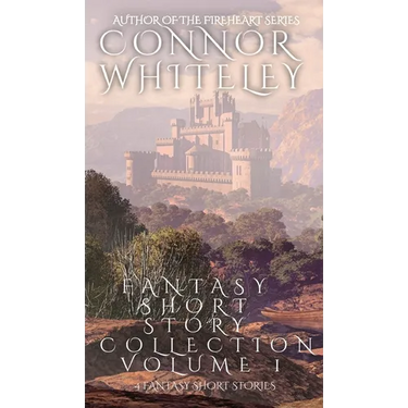 Fantasy Short Story Collection Volume 1: 4 Fantasy Short Stories