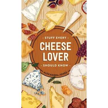 Stuff Every Cheese Lover Should Know