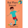 Raj Plays Soccer