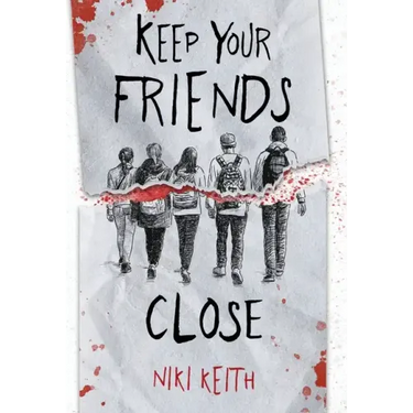 Keep Your Friends Close: A Gritty YA Crime Thriller